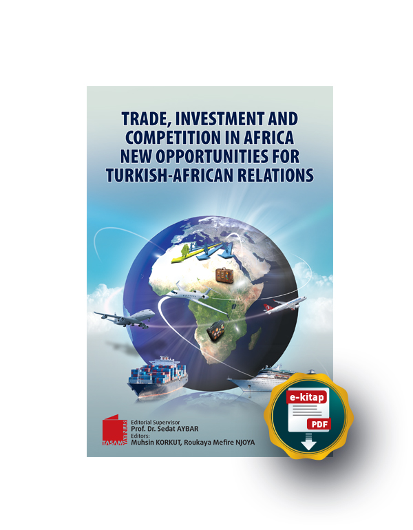 Trade, Investment And Competition  in Africa New Opportunities for Turkish-African Relations